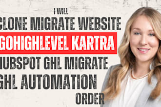 clone migrate website to gohighlevel kartra, hubspot ghl migrate ghl automation