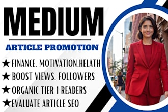 do SEO medium articles promotion, finance, health, motivation content marketing