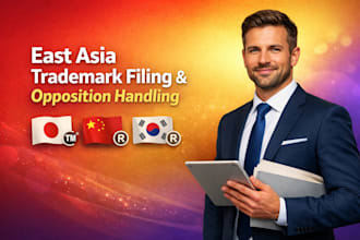 manage trademark filing in japan, china, south korea and handle oppositions