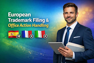 file trademark registration in spain, france, italy and handle office actions