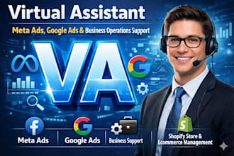 be your VA for meta ads,google ads,business operations support