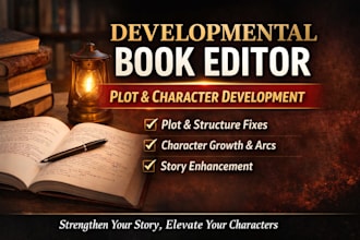 be your book editor for developmental editing, plot and character development