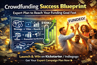 build a proven crowdfunding blueprint to get you funded fast