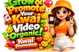 grow and promote your kwai video organic, kwai promotion