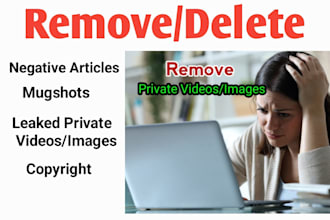 remove negative articles, mugshots, copyright, leaked private videos and images