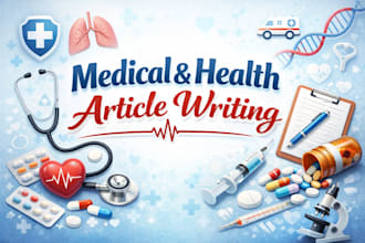 write accurate medical and health education articales