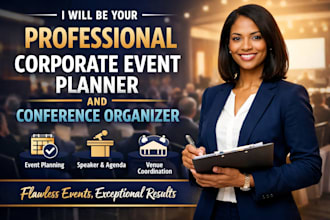 be your professional corporate event planner and conference organizer