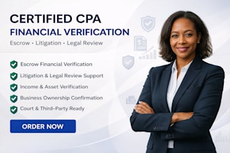 provide CPA financial verification for escrow, litigation or legal review