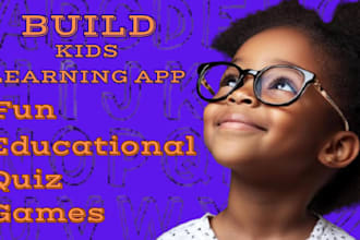 create kid learning app educational app school app, quiz game app e learning app