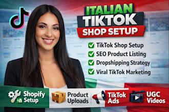 set up italian tiktok shop, product listing, ads and dropshipping marketing
