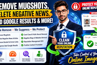 remove mugshots delete negative news articles busted links bad google results