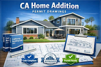 design permit drawings for home additions in california cities