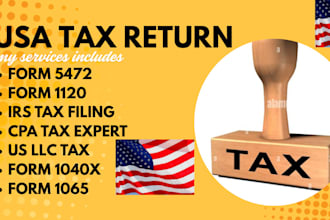 prepare form 5472, 1120, 1065, 1040x for US llc as a CPA tax expert