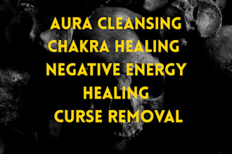aura cleansing chakra healing negative energy healing, curse removal