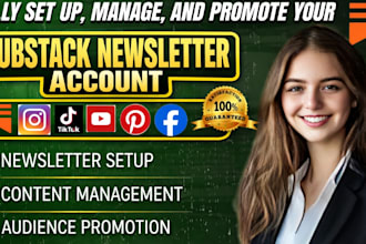 fully setup substack account, substack newsletter and manage substack posts