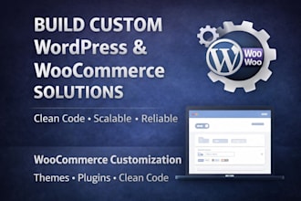 build custom wordpress and woocommerce solutions