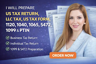 prepare us tax return, llc tax, us tax form, 1120, 1040, 1065, 5472, 1099 ptin