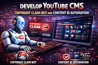 develop youtube cms copyright claim bot and content id automation
