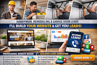 generate handyman, remodeling, garage door leads and build website