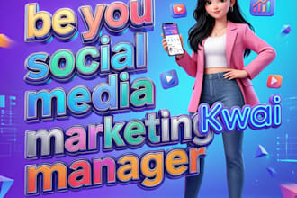 be you social media marketing manager, kwai marketing