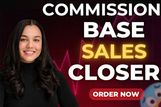 commission based sales b2b sales closer high ticket sales