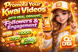 promote your kwai videos with real organic followers and engagement