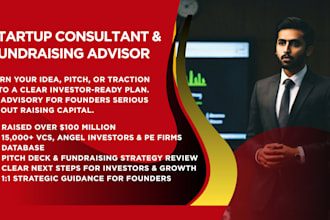 be your startup consultant and fundraising advisor