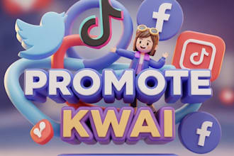 promote kwai promotion on twitter tiktok and facebook to increase real audience