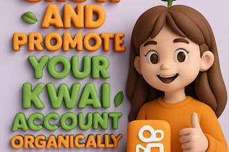 grow and promote your kwai account organically