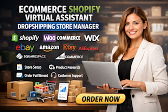 be your ecommerce virtual assistant, shopify dropshipping store manager