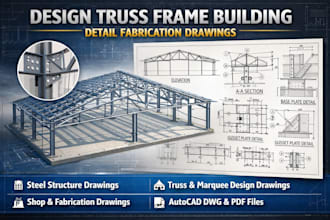 design truss frame building with detail fabrication drawings