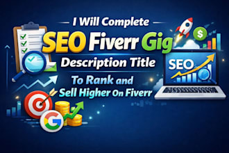 complete seo fiverr gig description title to rank and sell higher on fiverr