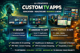 build custom ai powered TV app for education, healthcare app, smart TV app