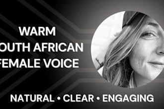 deliver a warm and natural south african female voice over