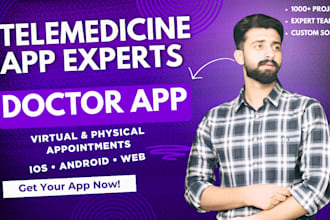 develop telemedicine app, telehealth app, hospital app, doctor app