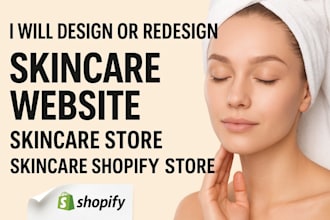 design or redesign skincare website, skincare store, skincare shopify store