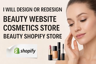 design or redesign beauty website, cosmetics store, beauty shopify store