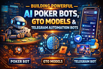 develop ai poker bots, gto models and telegram automation bots
