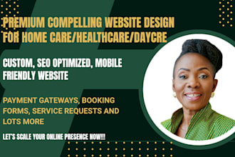 design a premium website for home care, healthcare, group home and daycare