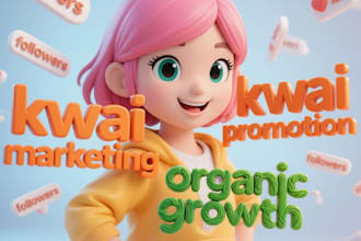 do kwai marketing kwai promotion organic growth followers