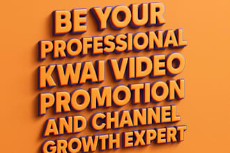 be your professional kwai video promotion and and channel growth expert