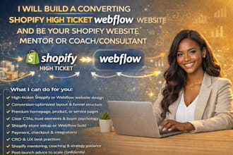 build a converting shopify high ticket webflow website shopify mentor consultant