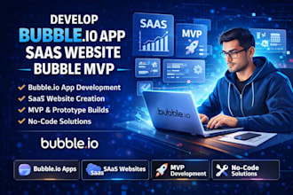 develop bubble io app, saas website, bubble mvp, bubble io developer