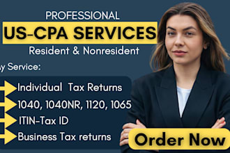 prepare US tax returns, federal tax filing, itin 1040nr 1120 5472 as US CPA