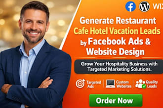 generate restaurant cafe hotel vacation leads by facebook ads website design