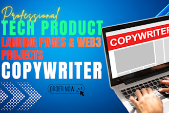 be your tech product copywriter for websites landing pages and web3 pro