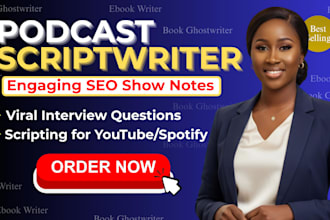write viral podcast scripts, interview questions, and SEO show notes