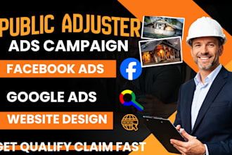 setup public adjuster ads campaign using facebook, google ads adjuster website