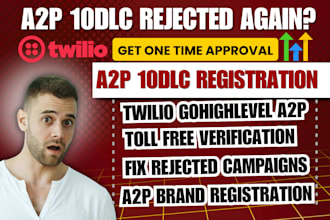approve a2p 10dlc registration on twilio ghl toll free verification compliance