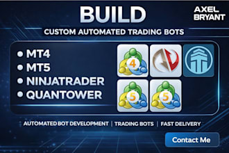 build a custom automated trading bot for ninjatrader, mt4, mt5, or quantower